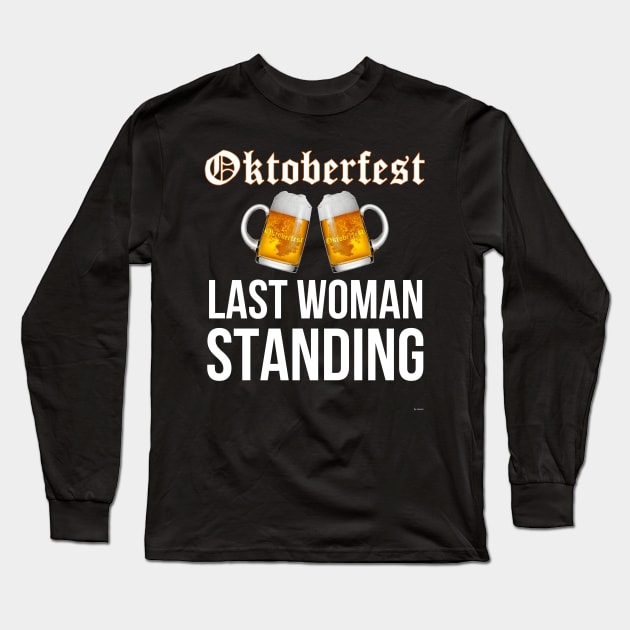 Oktoberfest Last Woman Standing - Oktoberfest Octoberfest Long Sleeve T-Shirt by giftideas